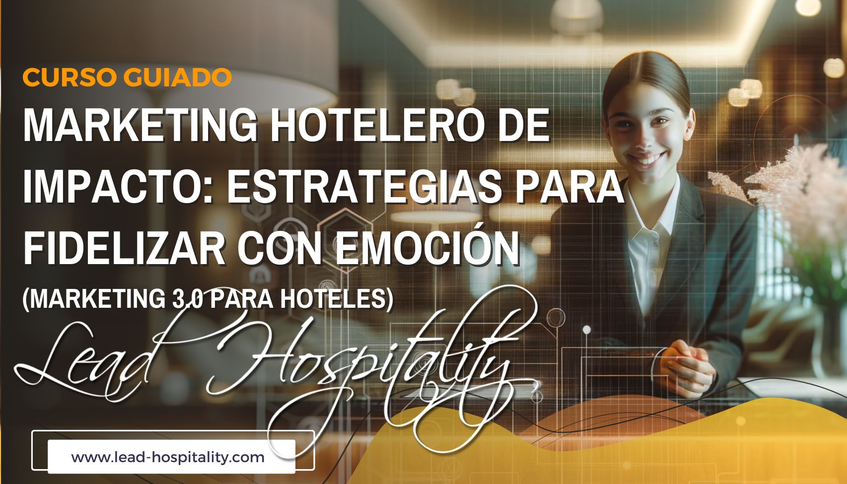 Marketing Hotelero de Impacto: Estrategias para Fidelizar con Emoción (Marketing 3.0 para Hoteles)